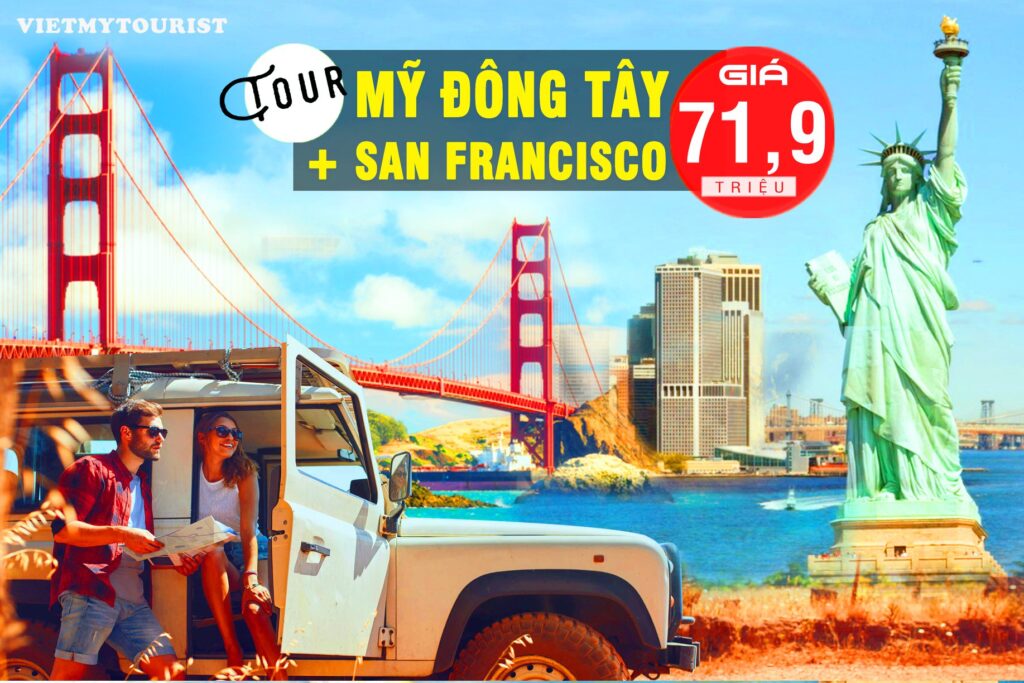 TOUR MỸ MÙA HÈ: LIÊN TUYẾN ĐÔNG TÂY + SAN FRANCISCO (11 Ngày)